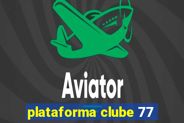 plataforma clube 77